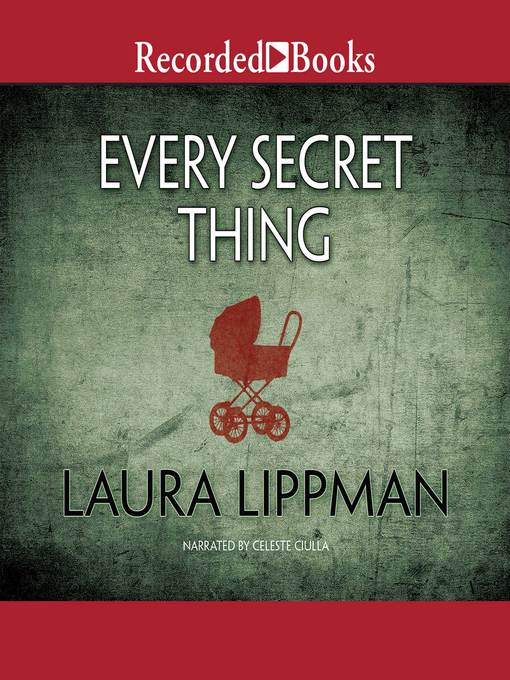 Title details for Every Secret Thing by Laura Lippman - Wait list
